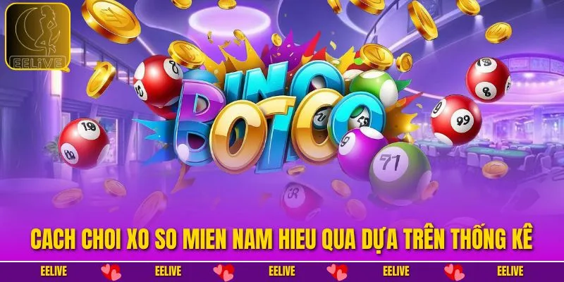 Cach choi xo so mien nam hieu qua dựa trên thống kê