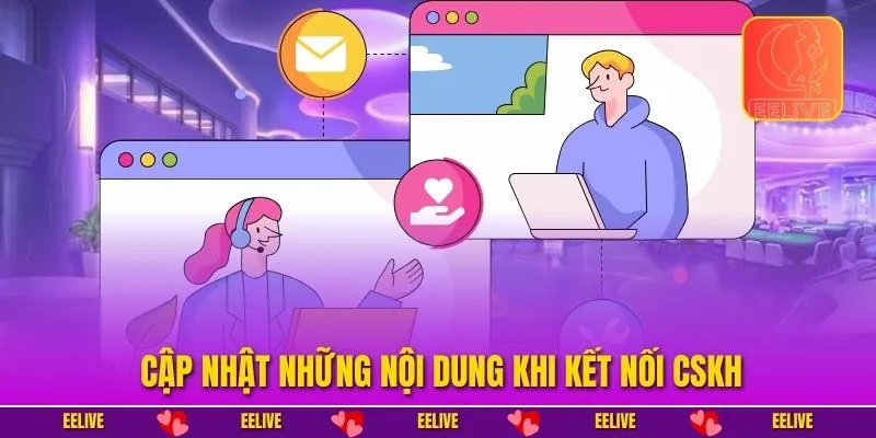 Cập nhật những nội dung khi kết nối CSKH