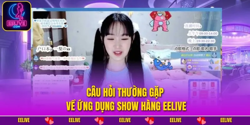 Câu hỏi thường gặp về ứng dụng show hàng EELIVE
