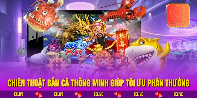 Chiến thuật bắn cá thông minh giúp tối ưu phần thưởng
