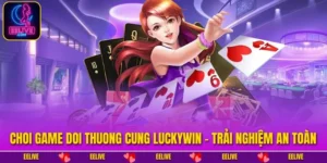 Choi Game Doi Thuong Cung Luckywin