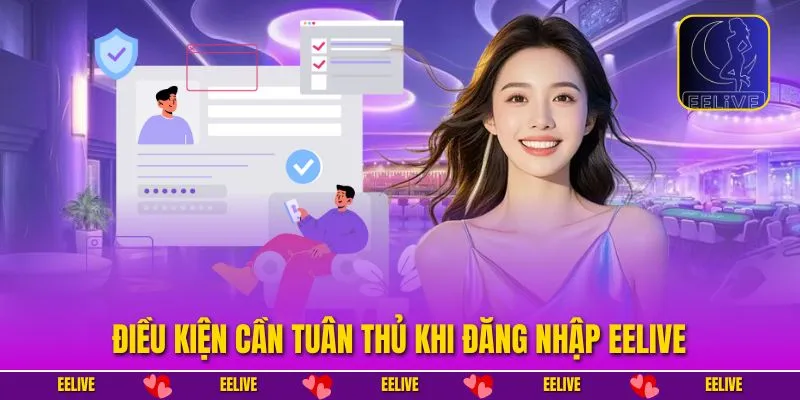 Điều kiện cần tuân thủ khi đăng nhập EELIVE