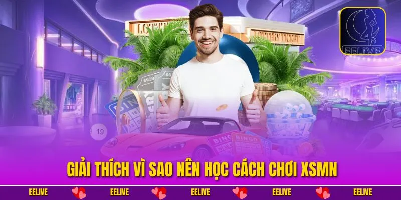 Giải thích vì sao nên học cách chơi XSMN