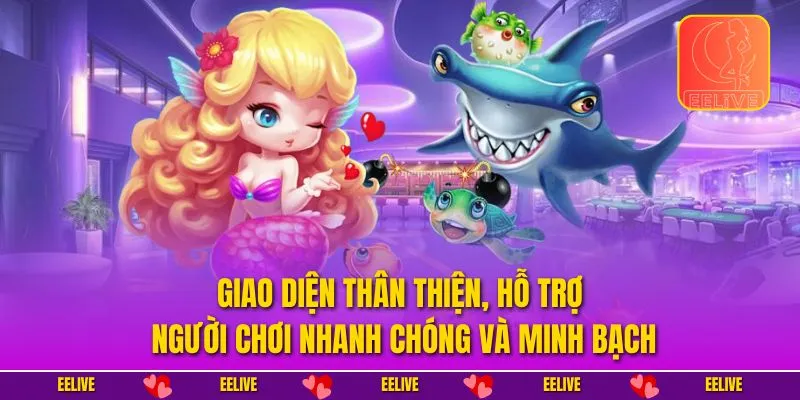 Giao diện thân thiện, hỗ trợ người chơi nhanh chóng và minh bạch