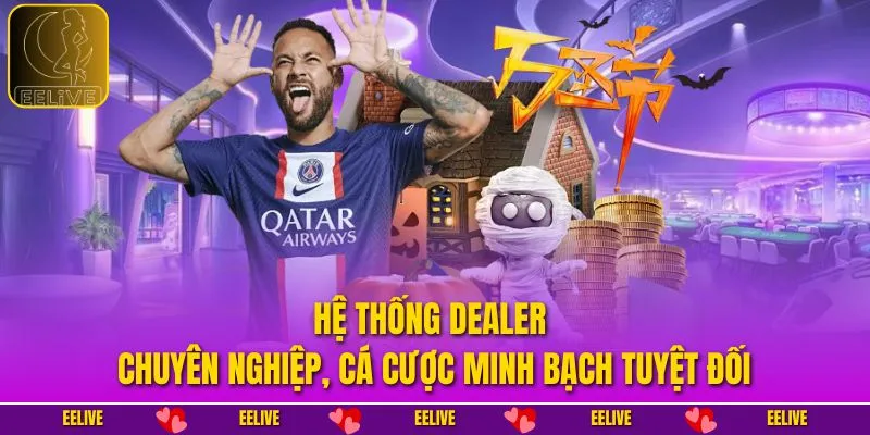 Hệ thống dealer chuyên nghiệp, cá cược minh bạch tuyệt đối