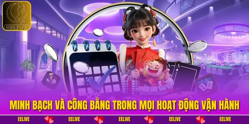 Minh bạch và công bằng trong mọi hoạt động vận hành