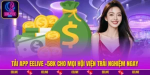 Tải App EELIVE +58k