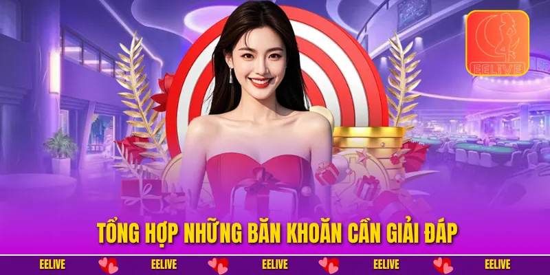 Tổng hợp những băn khoăn cần giải đáp